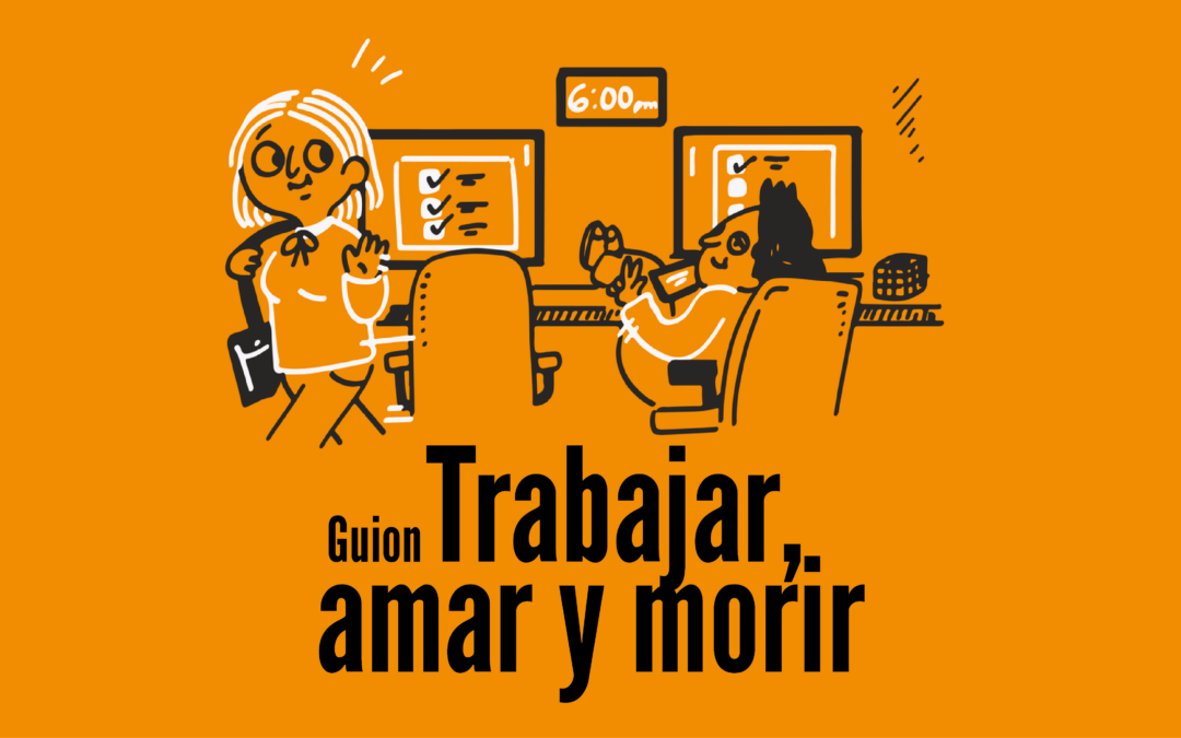 Trabajar, amar y morir